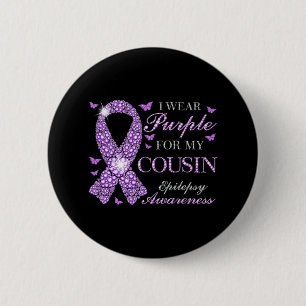 I Wear Purple For My Cousin Epilepsy Awareness Pur 6 Cm Round Badge
