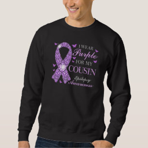 I Wear Purple For My Cousin Epilepsy Awareness Pur Sweatshirt