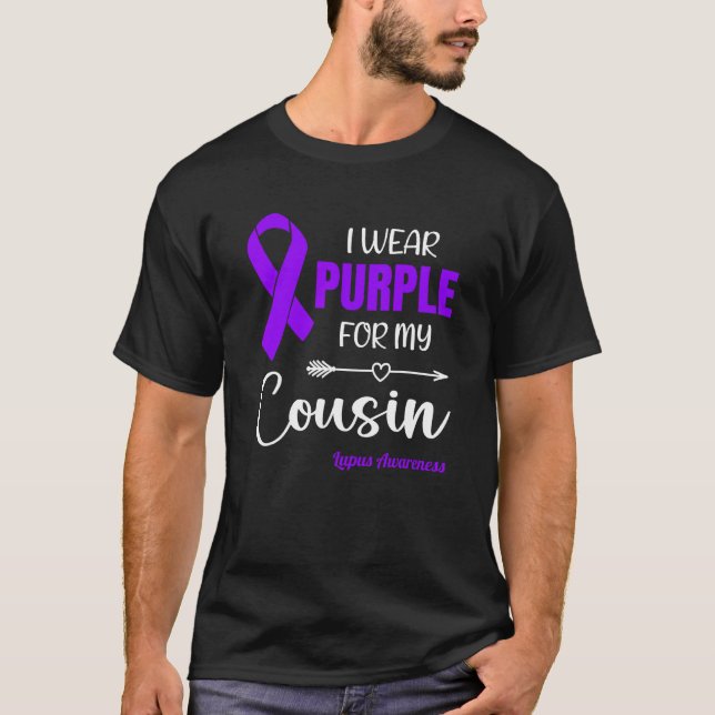 I Wear Purple For My Cousin for Lupus Awareness T-Shirt (Front)