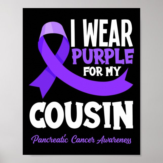 I Wear Purple For My Cousin Pancreatic Cancer Awar Poster (Front)