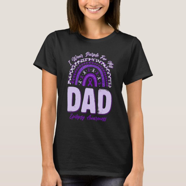 I Wear Purple For My Dad Epilepsy Awareness Rainbo T-Shirt (Front)