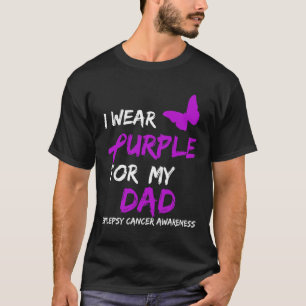 I Wear Purple for my Dad Epilepsy Cancer Awareness T-Shirt
