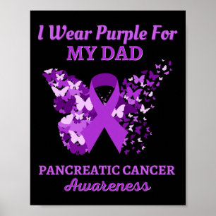 I Wear Purple For My Dad For Pancreatic Cancer Awa Poster