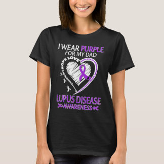 I wear Purple for my dad Lupus Disease Awareness T-Shirt