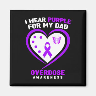 I Wear Purple For My Dad Overdose Awareness 1 Magnet