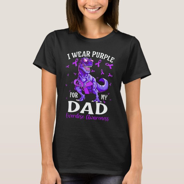 I Wear Purple For My Dad Overdose Awareness Dinosa T-Shirt (Front)