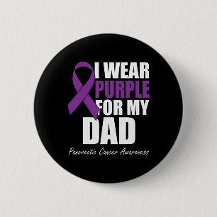 I Wear Purple For My Dad Pancreatic Cancer Awarene 6 Cm Round Badge