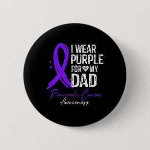 I Wear Purple For My Dad Shirt Pancreatic Cancer A 6 Cm Round Badge
