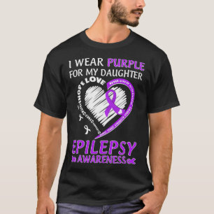 I Wear Purple For My Daughter Epilepsy Awareness 3 T-Shirt