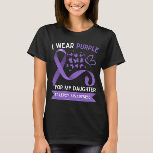 I Wear Purple For My Daughter Epilepsy Awareness T-Shirt