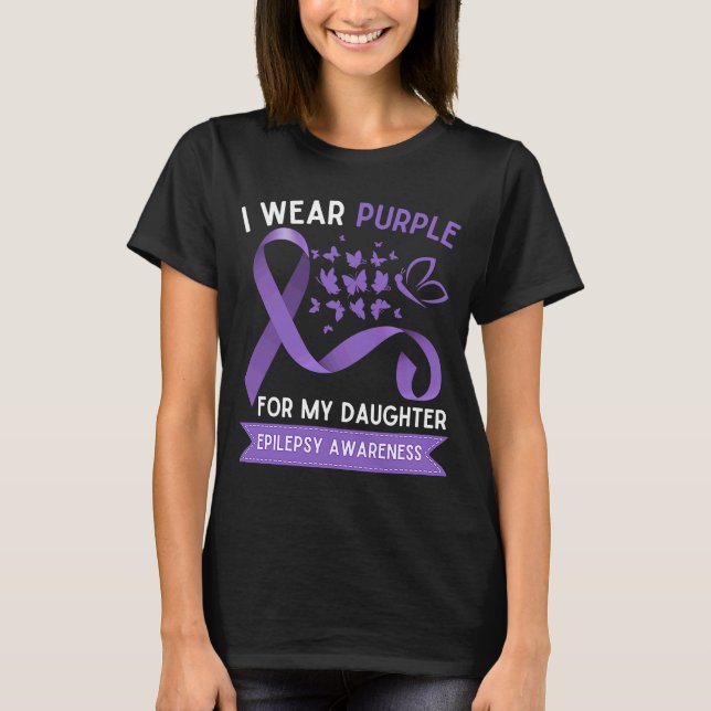 I Wear Purple For My Daughter Epilepsy Awareness T-Shirt (Front)