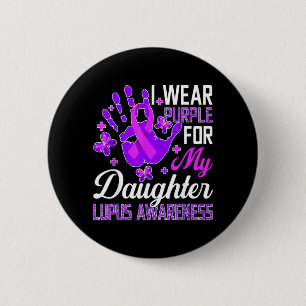 I Wear Purple For My Daughter Lupus Awareness 6 Cm Round Badge