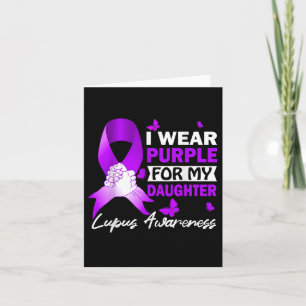 I Wear Purple For My Daughter Lupus Awareness Card