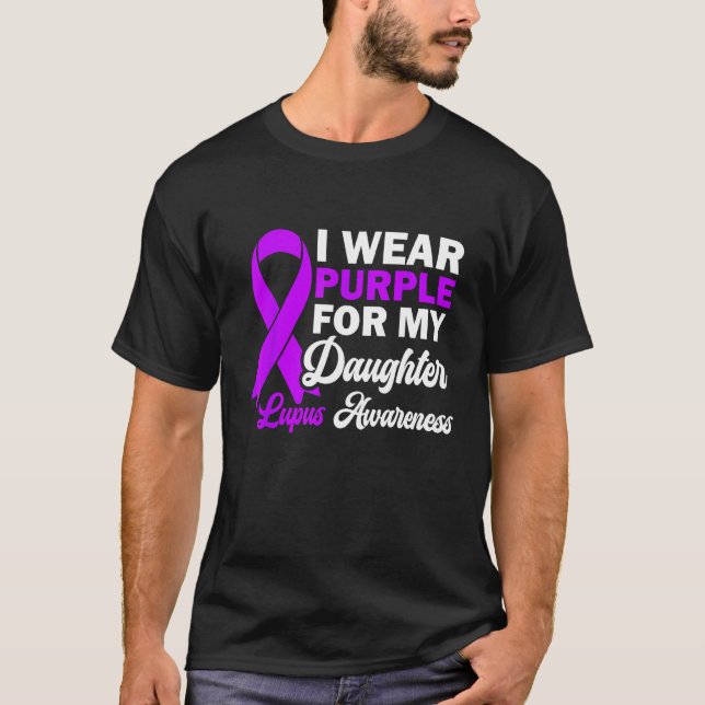 I Wear Purple For My Daughter Lupus Awareness Warr T-Shirt (Front)