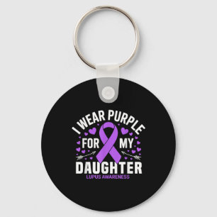 I Wear Purple For My Daughter Lupus Warrior Lupus Key Ring