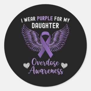 I Wear Purple For My Daughter Overdose Awareness 2 Classic Round Sticker
