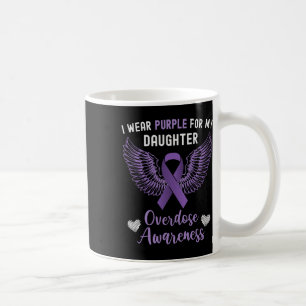 I Wear Purple For My Daughter Overdose Awareness 2 Coffee Mug