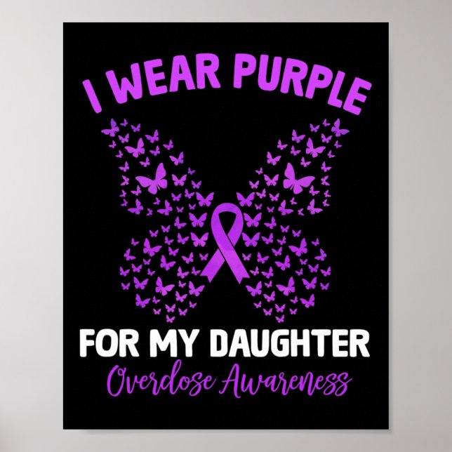 I Wear Purple For My Daughter Overdose Awareness B Poster (Front)