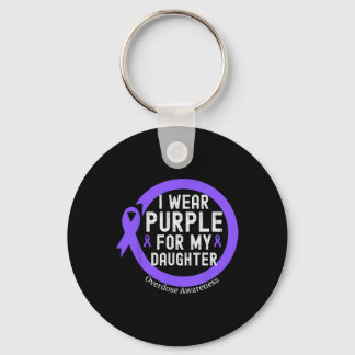 I Wear Purple For My Daughter Overdose Awareness M Key Ring