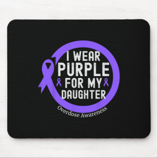 I Wear Purple For My Daughter Overdose Awareness M Mouse Mat