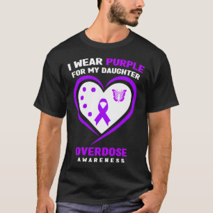 I Wear Purple For My Daughter Overdose Awareness T-Shirt