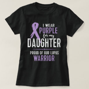 I wear purple for my daughter proud of our lupus T-Shirt