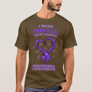 I Wear Purple For My Daughter Sarcoidosis Awarenes T-Shirt