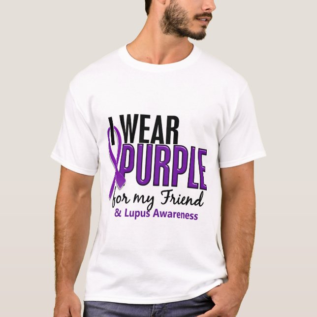 I Wear Purple For My Friend 10 Lupus T-Shirt (Front)