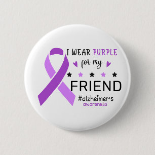 I Wear Purple For My Friend Alzheimer Awareness 6 Cm Round Badge