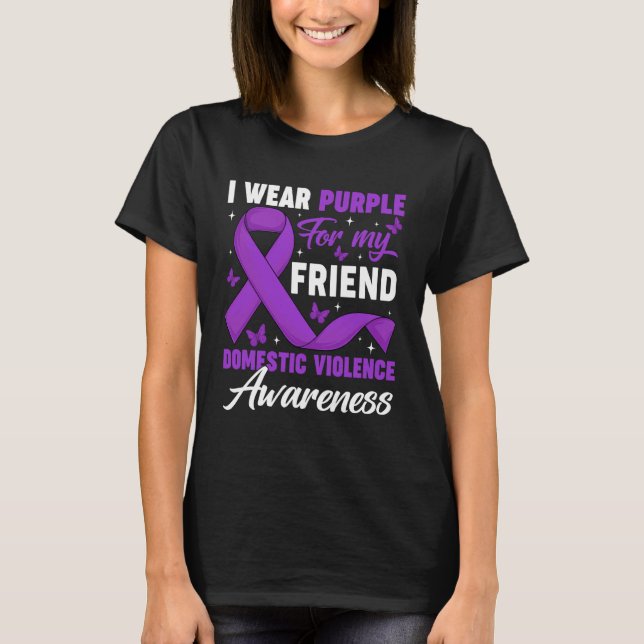 I Wear Purple for My Friend Domestic Violence Awar T-Shirt (Front)