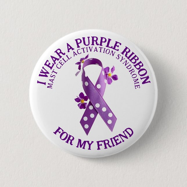 I Wear Purple for my Friend | MCAS Mast Cell  6 Cm Round Badge (Front)