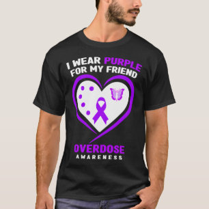 I Wear Purple For My Friend Overdose Awareness 1 T-Shirt