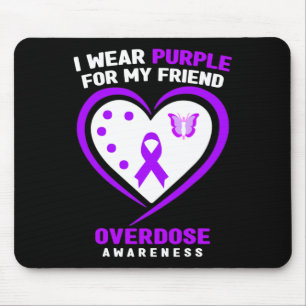 I Wear Purple For My Friend Overdose Awareness  Mouse Mat
