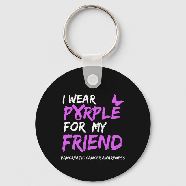 I wear Purple for my Friend Pancreatic Cancer Awar Key Ring (Front)