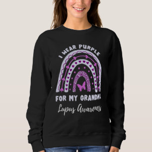 I Wear Purple For My Grandma Lupus Awareness Rainb Sweatshirt