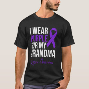I Wear Purple For My Grandma Lupus Warrior Lupus T-Shirt