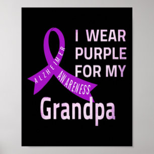 I Wear Purple For My Grandpa Heimerheimer Disease Poster