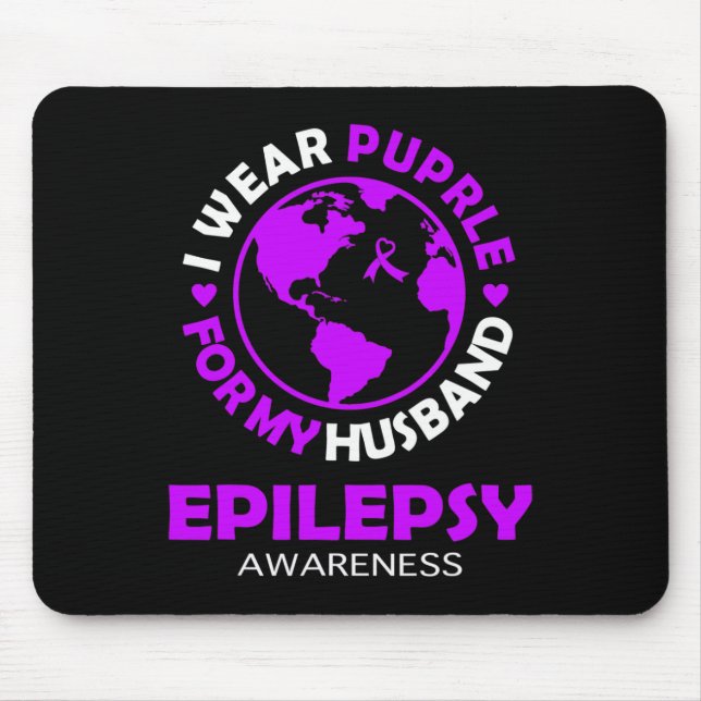 I wear PURPLE for my HUSBAND EPILEPSY Awareness  Mouse Mat (Front)
