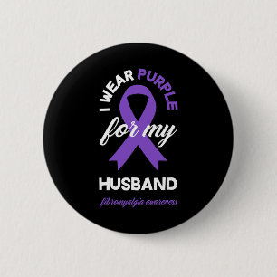 I Wear Purple For My Husband Fibromyalgia Awarenes 6 Cm Round Badge