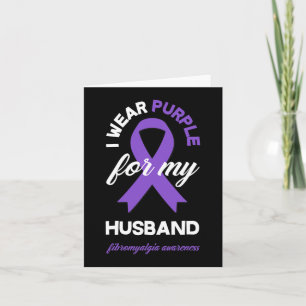 I Wear Purple For My Husband Fibromyalgia Awarenes Card