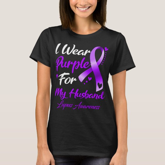 I Wear Purple For My Husband Lupus Awareness T-Shirt (Front)