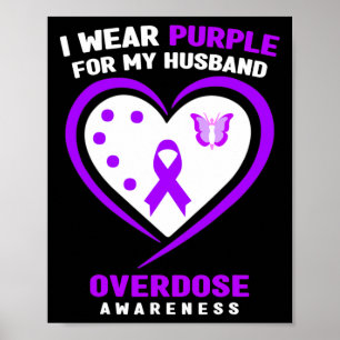 I Wear Purple For My Husband Overdose Awareness Poster
