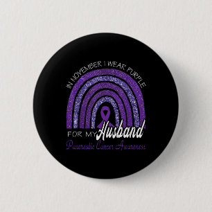I Wear Purple For My Husband - Pancreatic Cancer A 6 Cm Round Badge