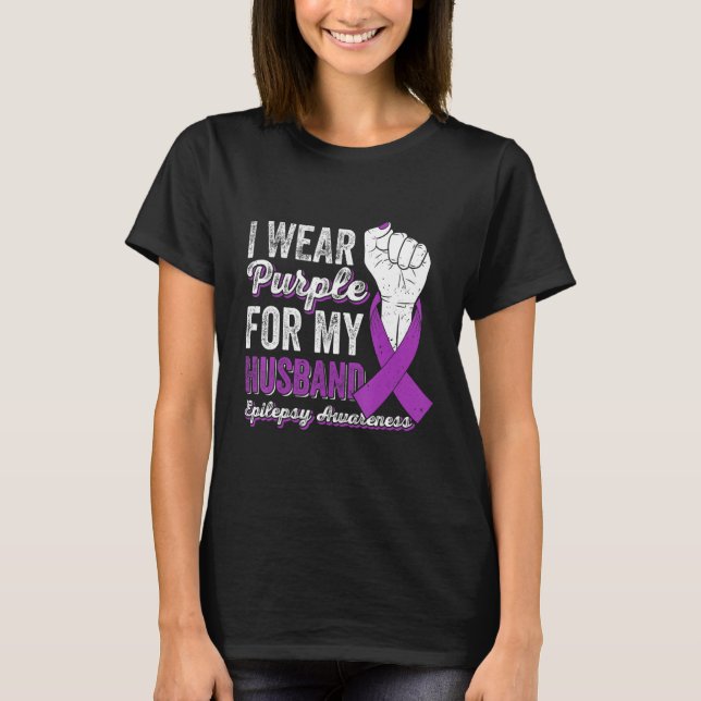I Wear Purple For My Husband Ribbon Epilepsy Aware T-Shirt (Front)
