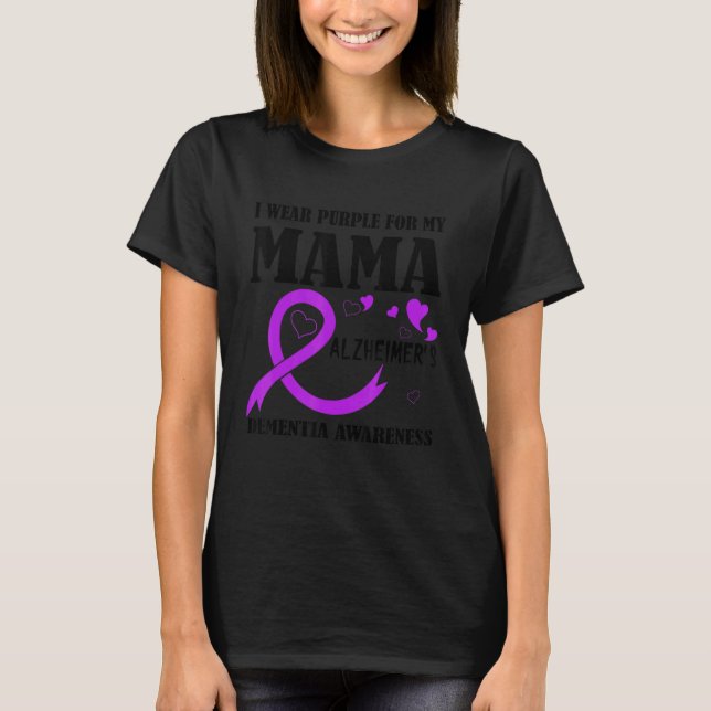 I Wear Purple For My Mama Alzheimer's Dementia Awa T-Shirt (Front)