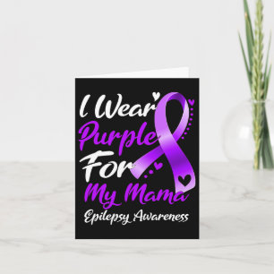 I Wear Purple For My Mama Epilepsy Awareness Gifts Card