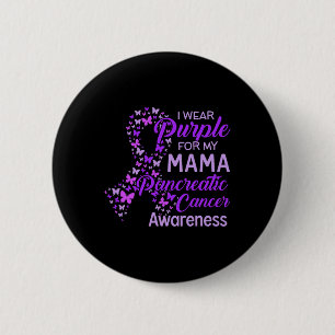 I Wear Purple For My Mama Pancreatic Cancer 6 Cm Round Badge
