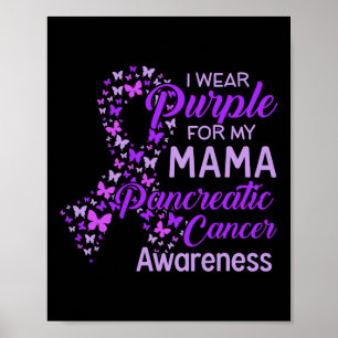 I Wear Purple For My Mama Pancreatic Cancer  Poster