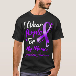 I Wear Purple For My Mama Sarcoidosis Awareness T-Shirt