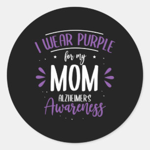 I Wear Purple For My Mom Heimerheimer's Disease He Classic Round Sticker